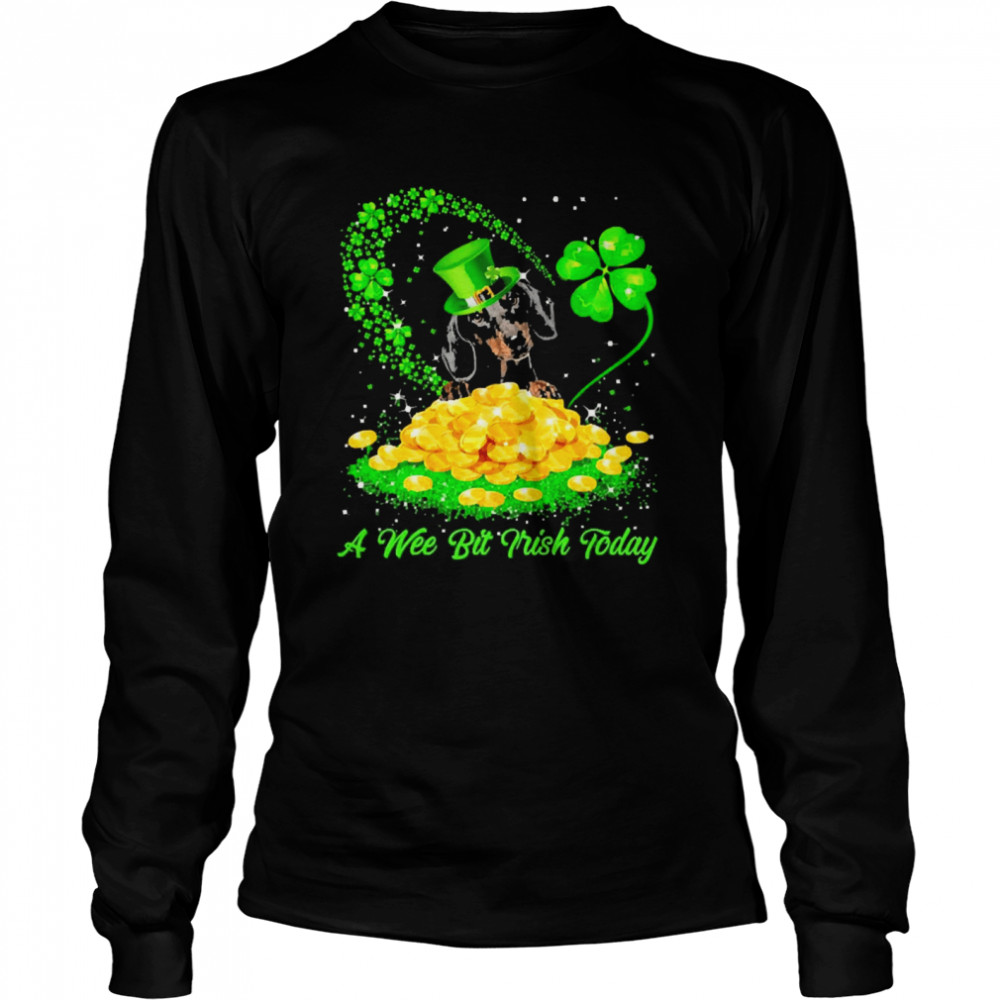 Irish Today Black Dachshund Dog A Wee Bit Irish Today Long Sleeved T-shirt