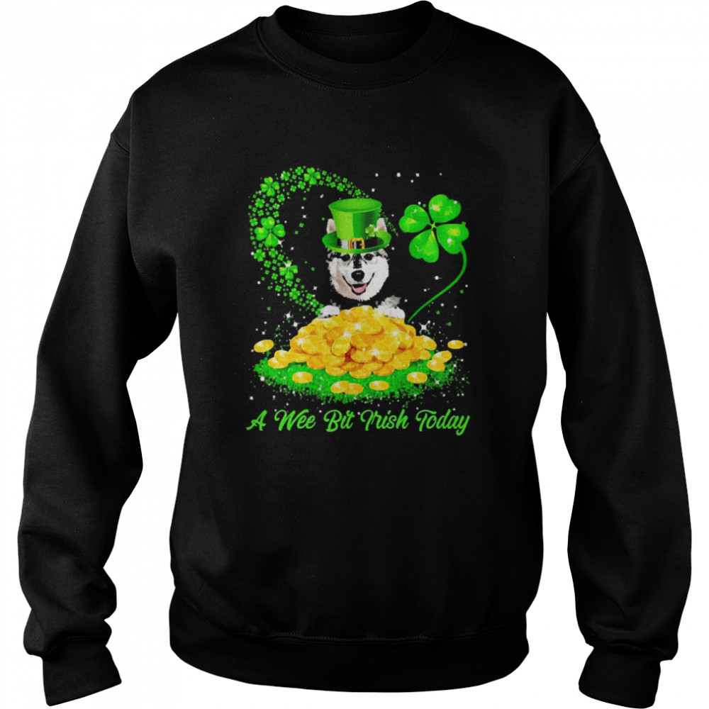 Irish Today Husky Dog A Wee Bit Irish Today Unisex Sweatshirt