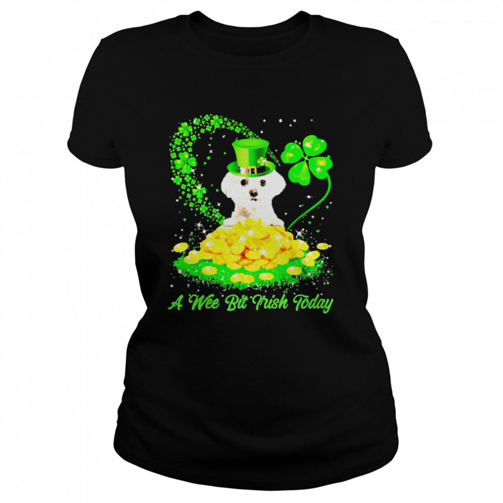 Irish Today White Maltese Dog A Wee Bit Irish Today Classic Women's T-shirt