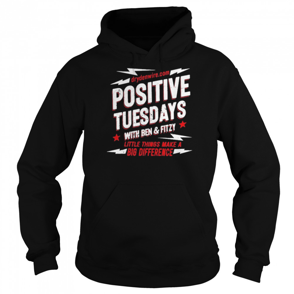 Positive Tuesdays With Ben And Fitzy Little Things Make A Big Difference  Unisex Hoodie