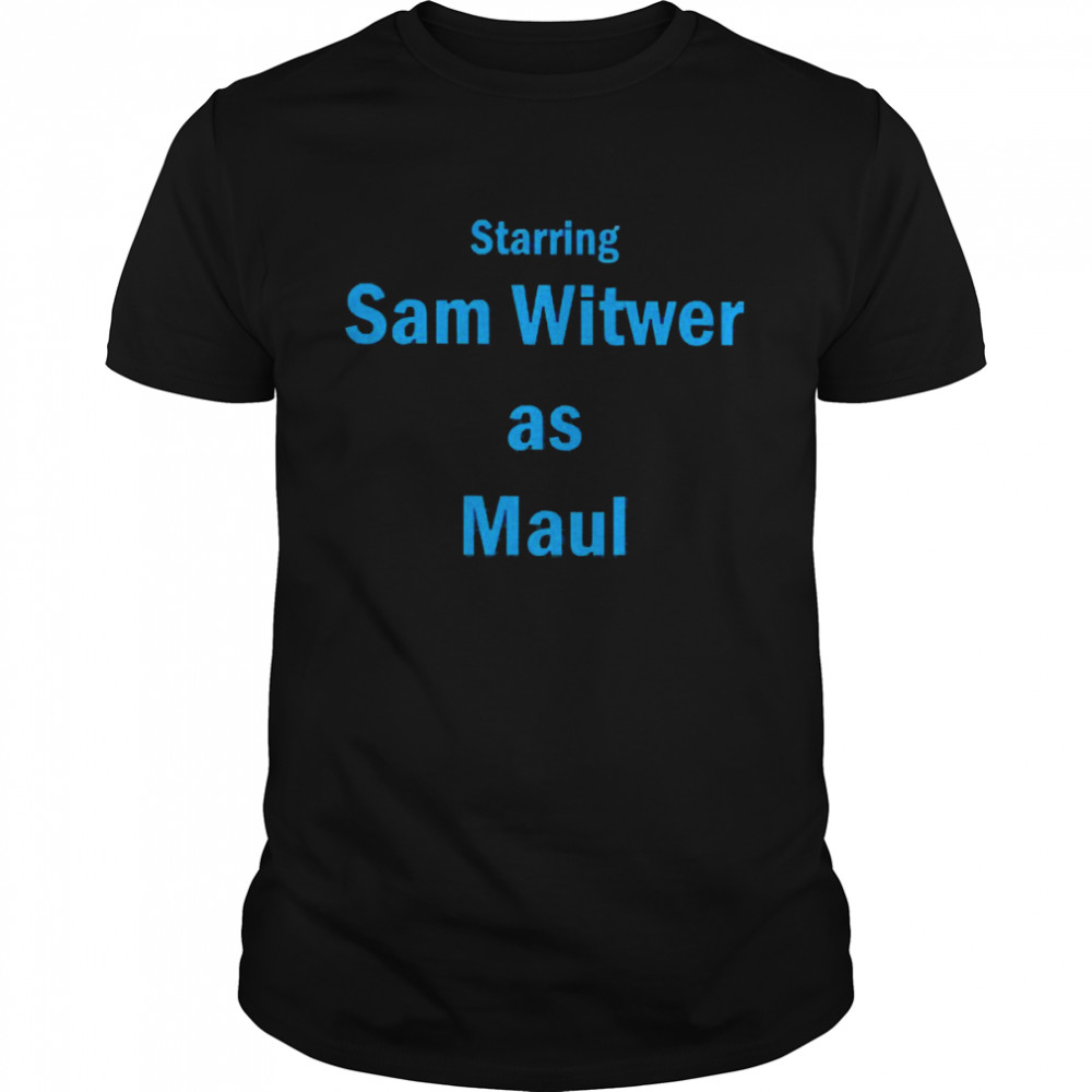 Starring Sam Witwer As Maul Shirt