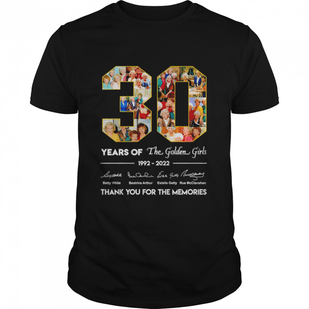30 Years Of 1992-2022 The Golden Girls Signature Thank You For The Memories Shirt