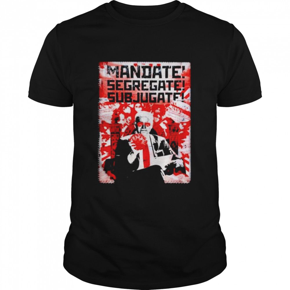 Awesome biden covid-19 mandate segregate subjugate shirt