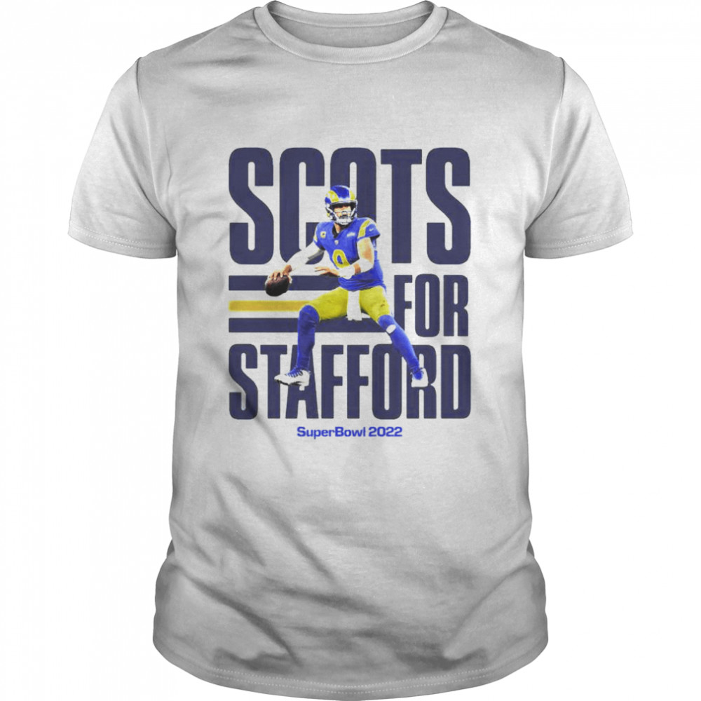 Best matthew Stafford Scots for Stafford super bowl 2022 shirts