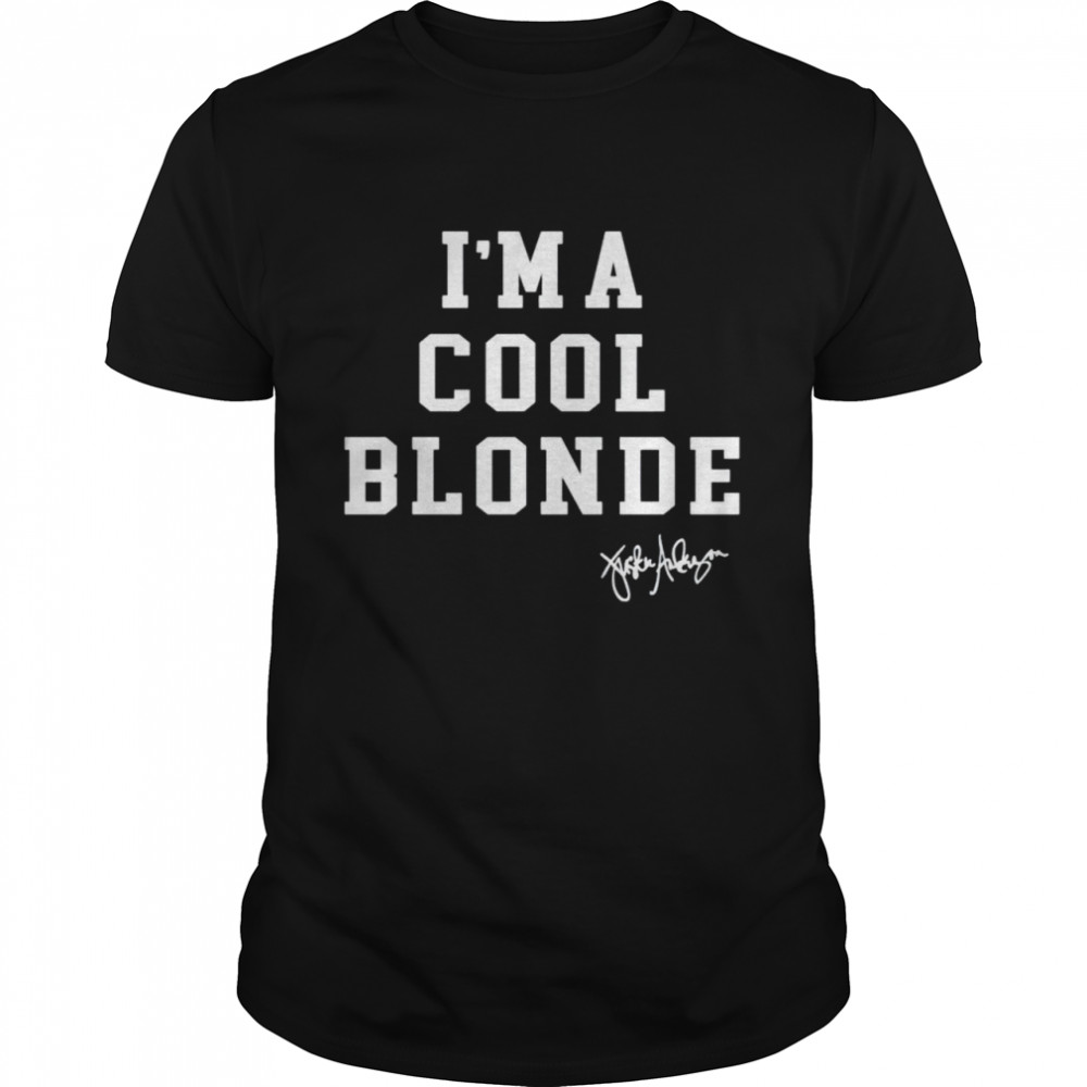 Jennifer Aniston I’m a cool blonde shirt