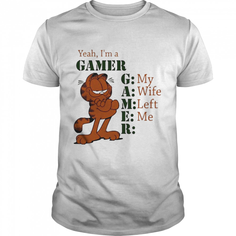 Yeah I’m A Gamer My Wife Left Me  Classic Men's T-shirt