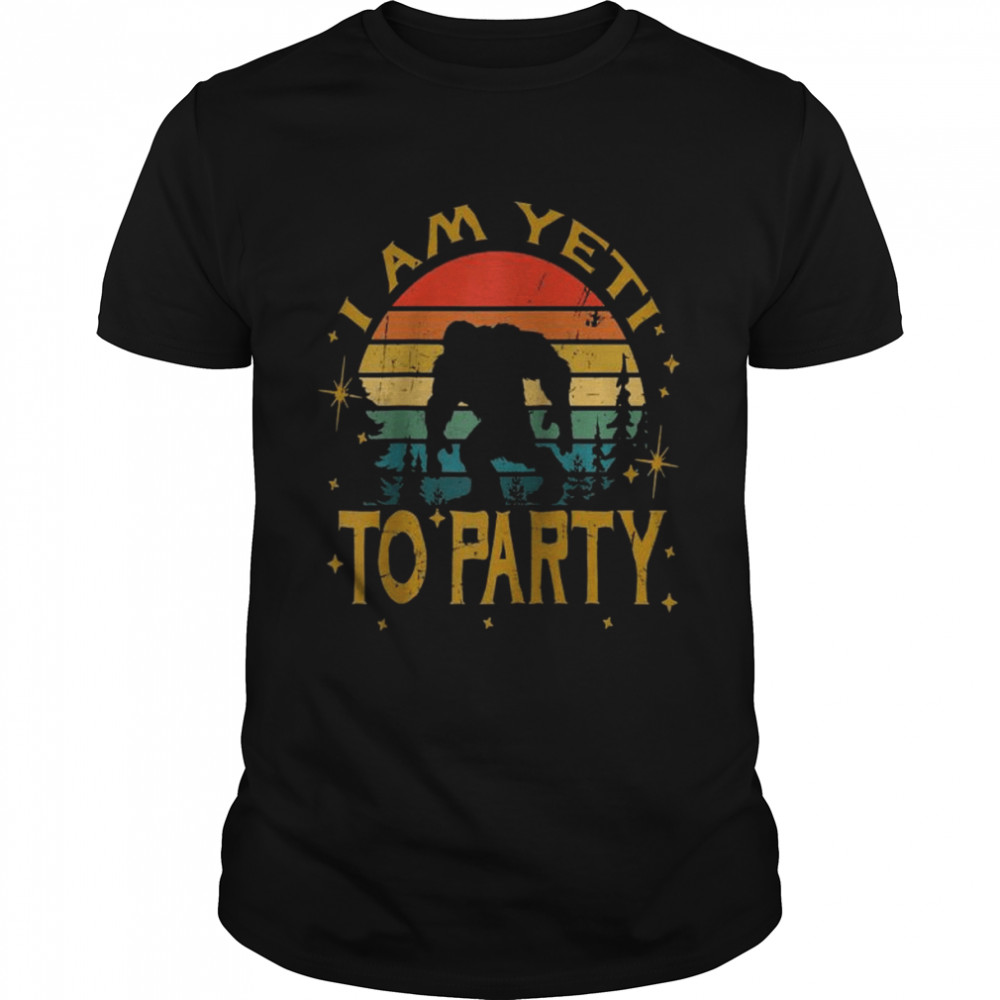 I Am Yeti To Party Shirts