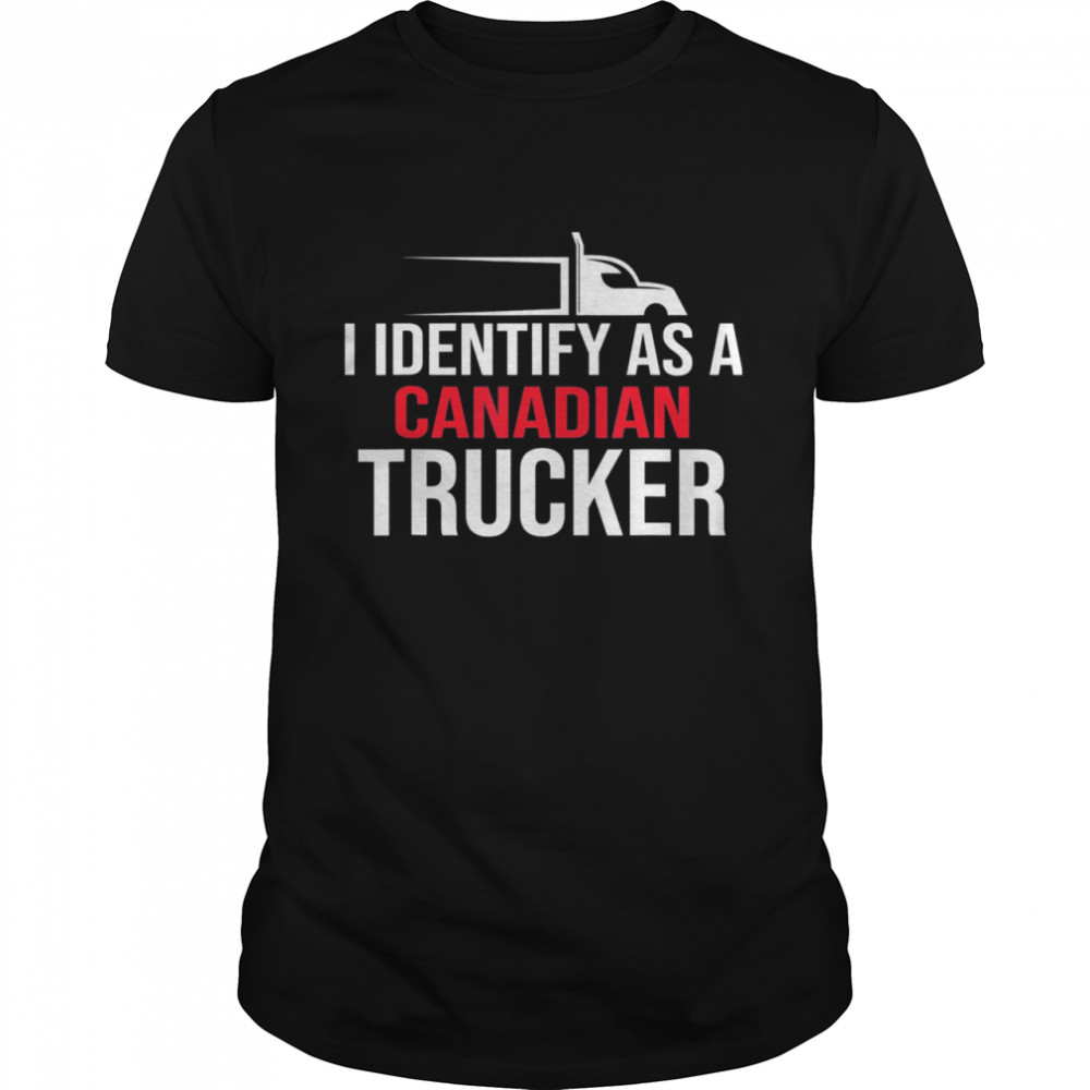 I Identify As A Canadian Trucker Support 2022 shirts