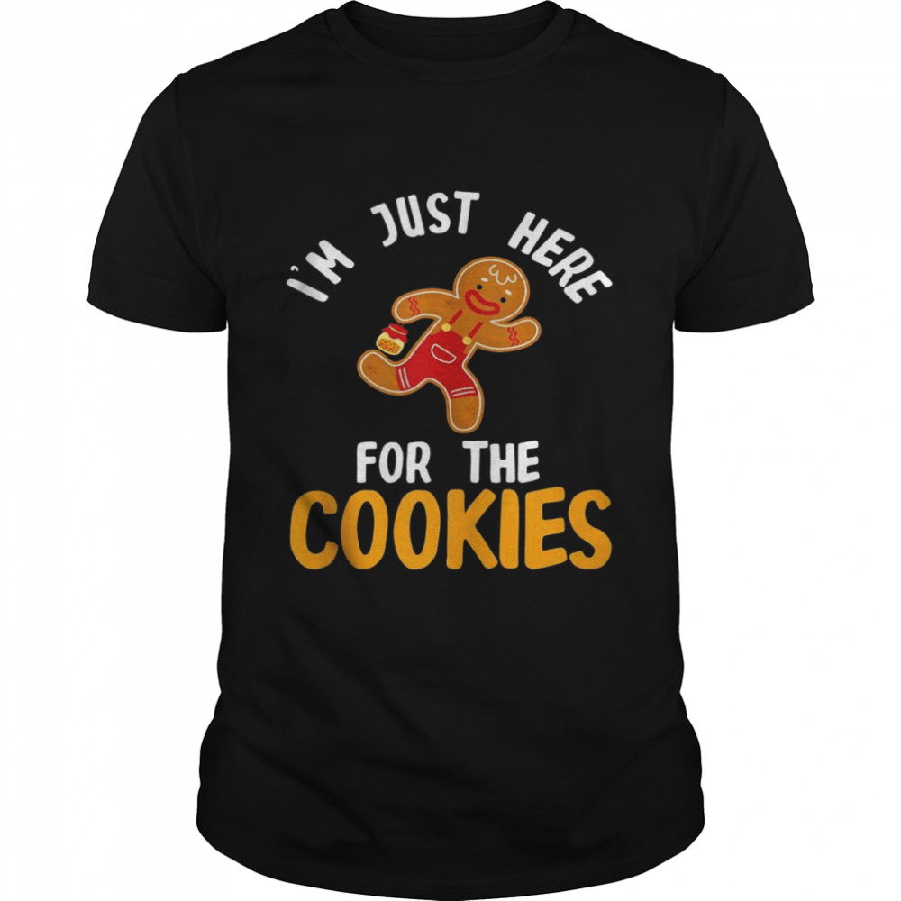 Is’ms Justs Heres Fors Thes Cookiess Christmass Partys Cookiess Shirts