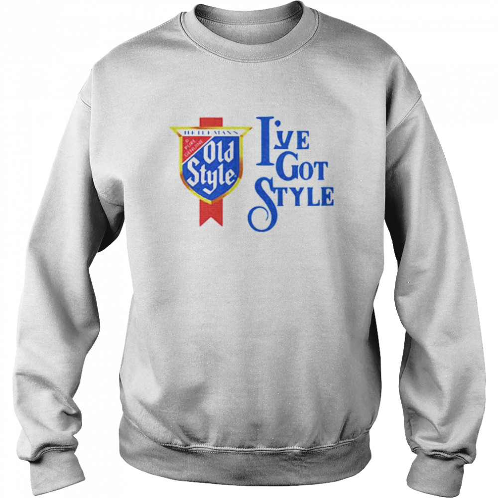 Ive Got Style shirt Unisex Sweatshirt