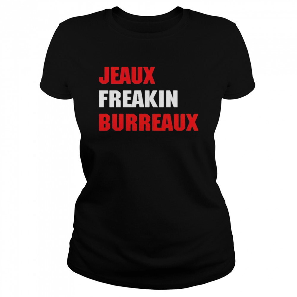 Jeaux Freaking Burreaux shirt Classic Women's T-shirt