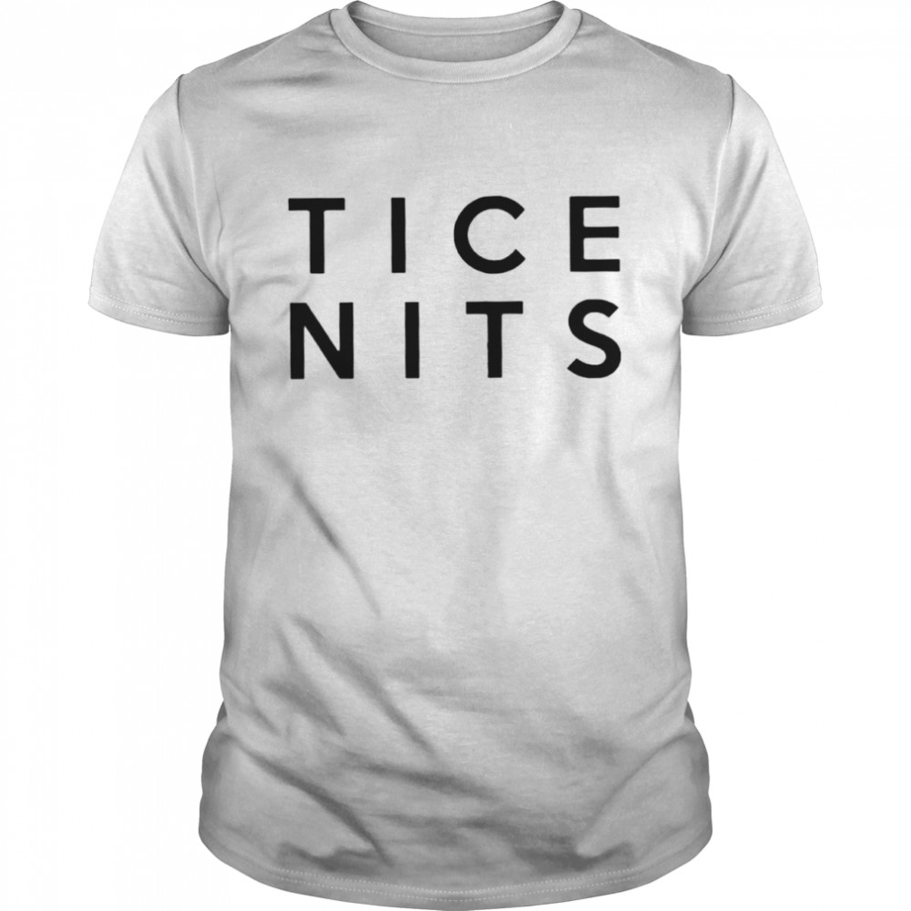 Tices Nitss shirts