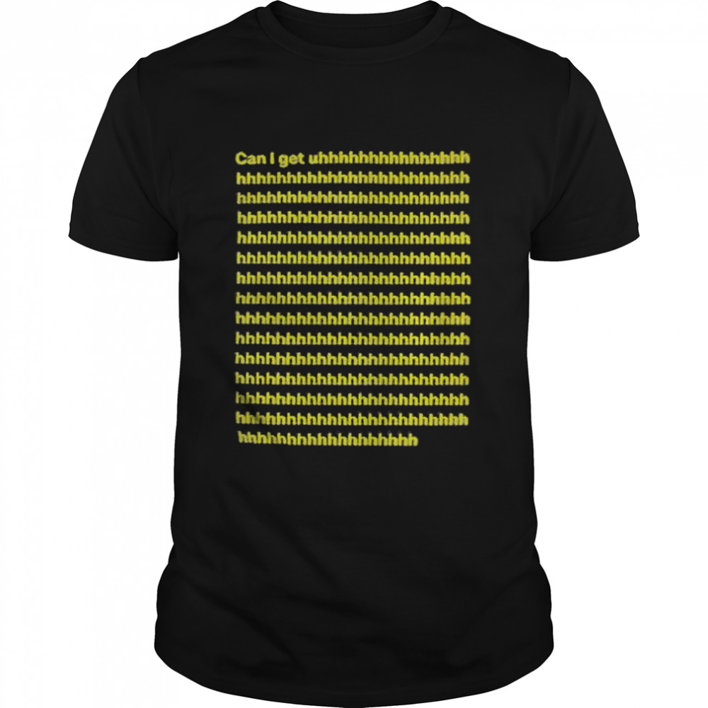 Can I get Uhhhhhhhhhhh McDonalds shirt Classic Men's T-shirt