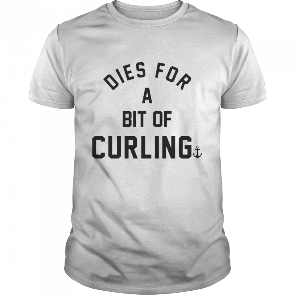 Dies for a bit of curling shirts