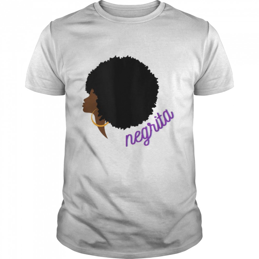 Negrita Spanish Language For Afro Latina Pride Shirts
