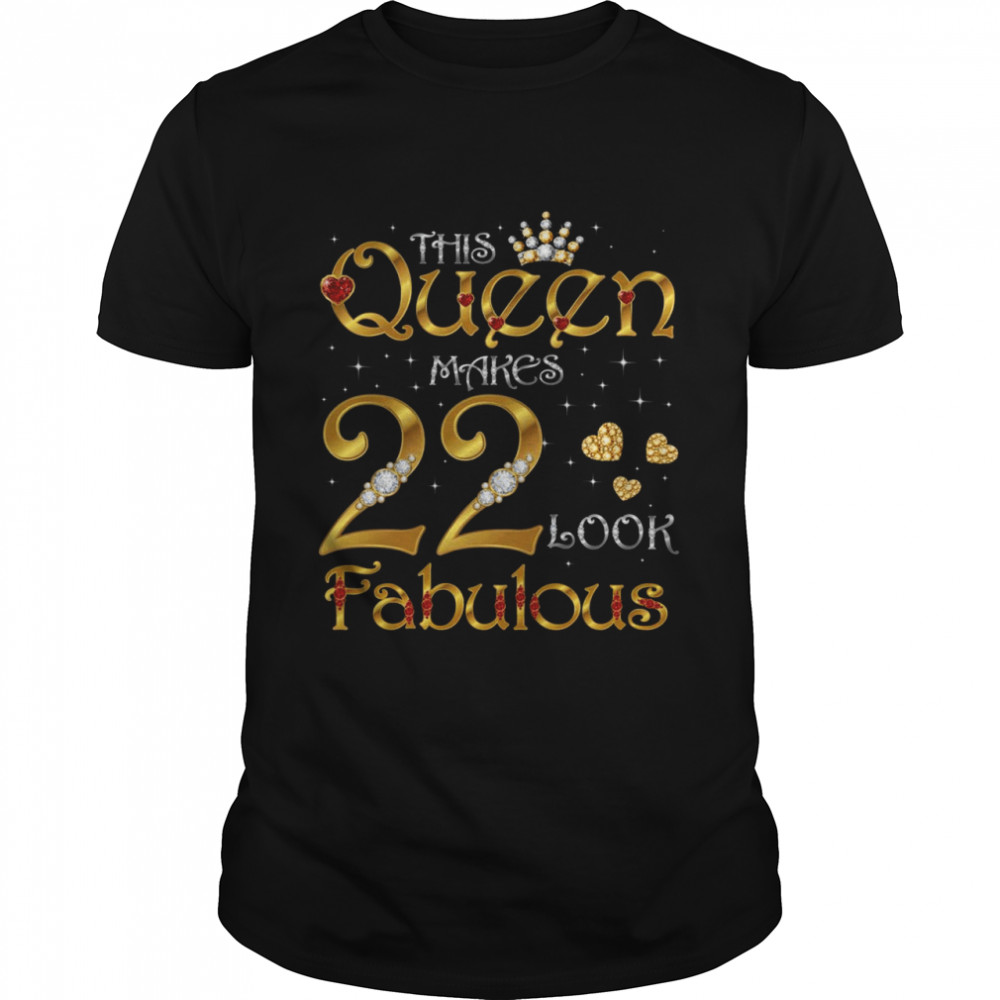 This Queen Makes 22 Look Fabulous, 22 Years Old Birthday Shirt