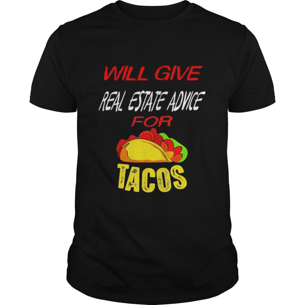 Wills Gives Reals Estates Advices Fors Tacoss shirts