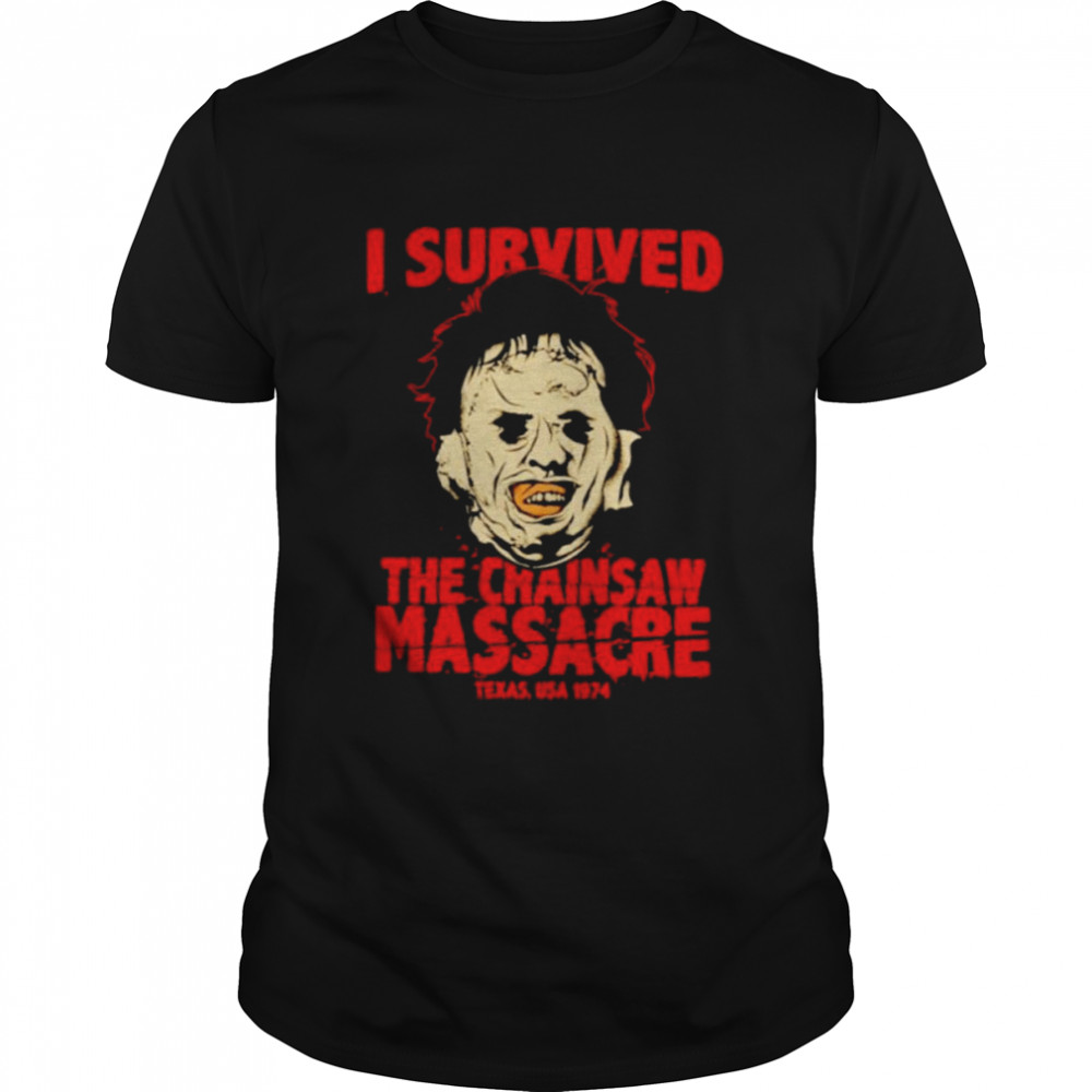 Leatherface I survived the chainsaw massacre Texas shirt