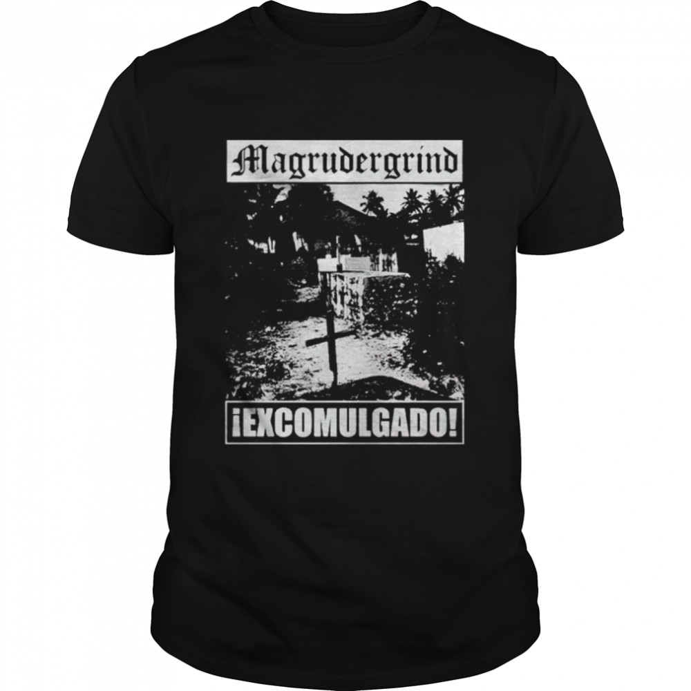 Magrudergrind iExcomulgado shirt