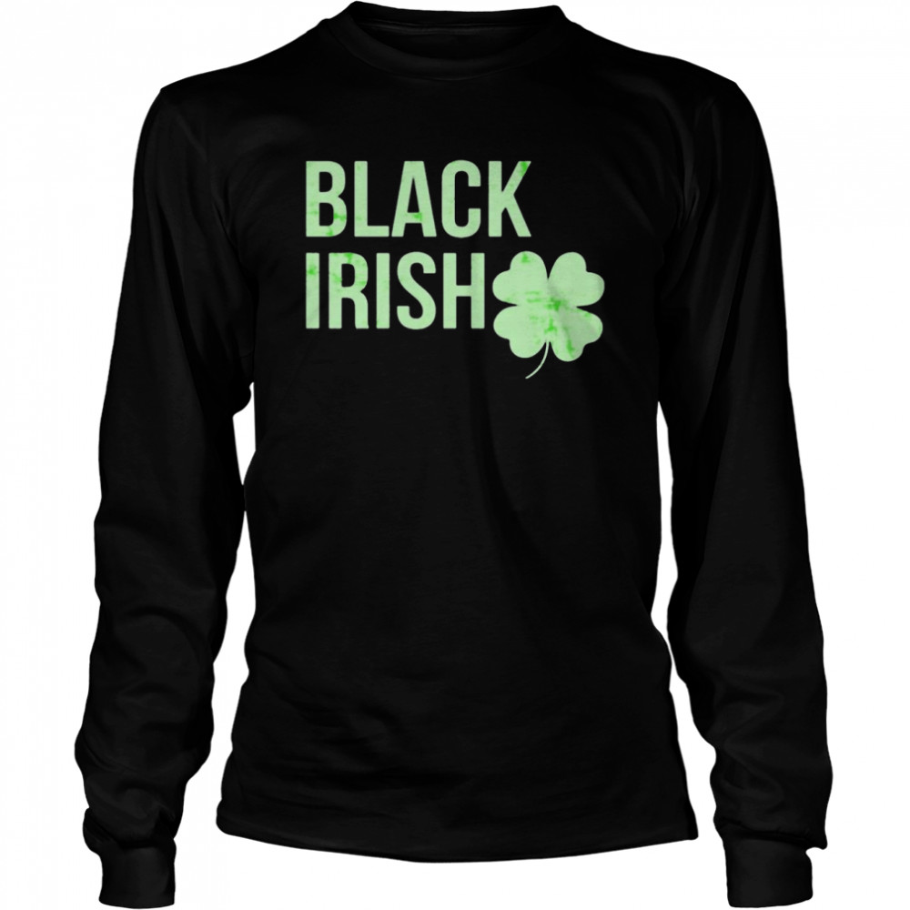 St Patrick’s Day black irish shirt Long Sleeved T-shirt