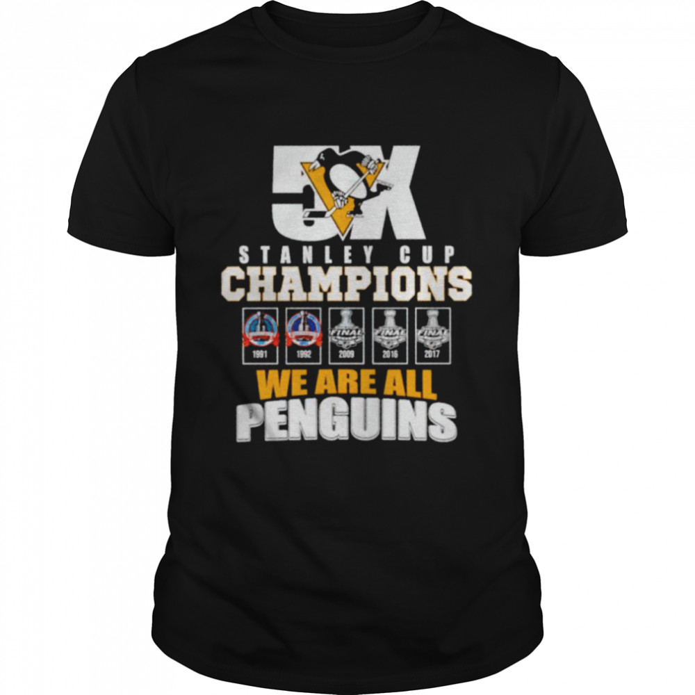 Stanley cup champions we are all Pittsburgh Penguins shirt