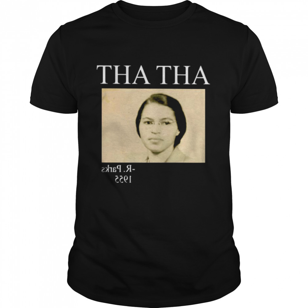 Tha Tha Rosa Parks 1955 Tee Shirts