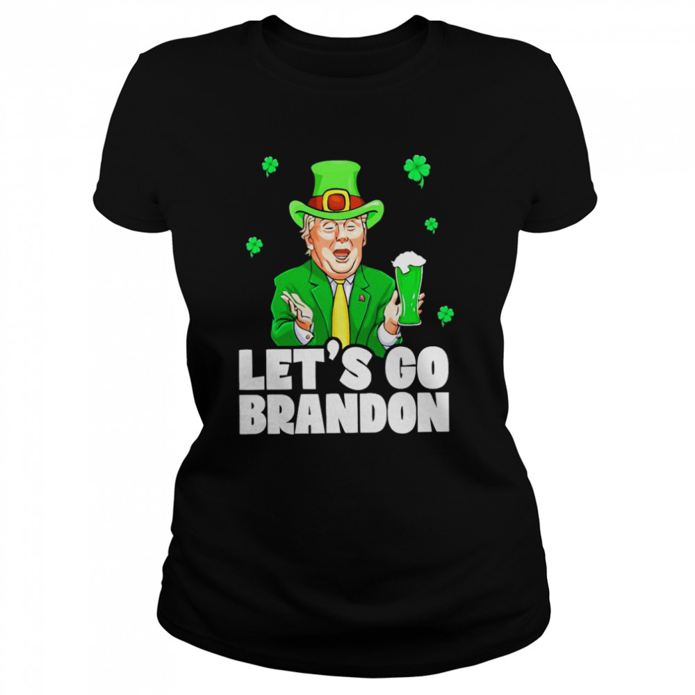 LGB Donald Trump St Patrick Let’s Go Brandon Classic Women's T-shirt