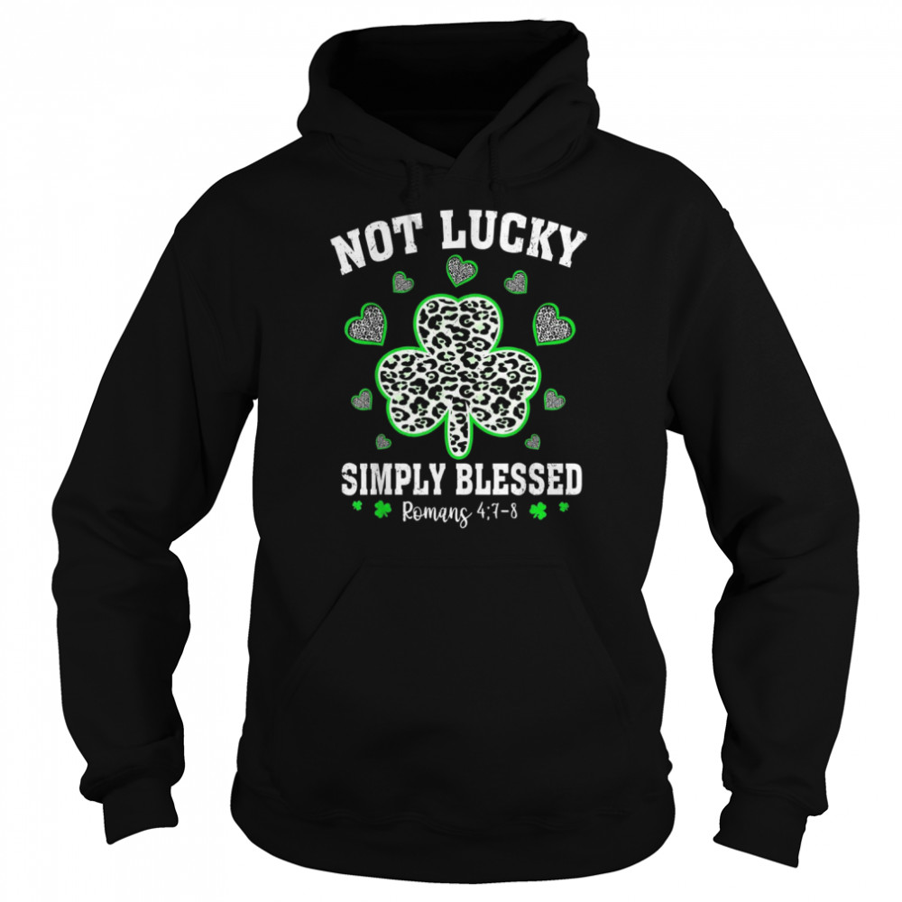 Not Lucky Just Blessed Shamrock St Patrick Day Christian Unisex Hoodie