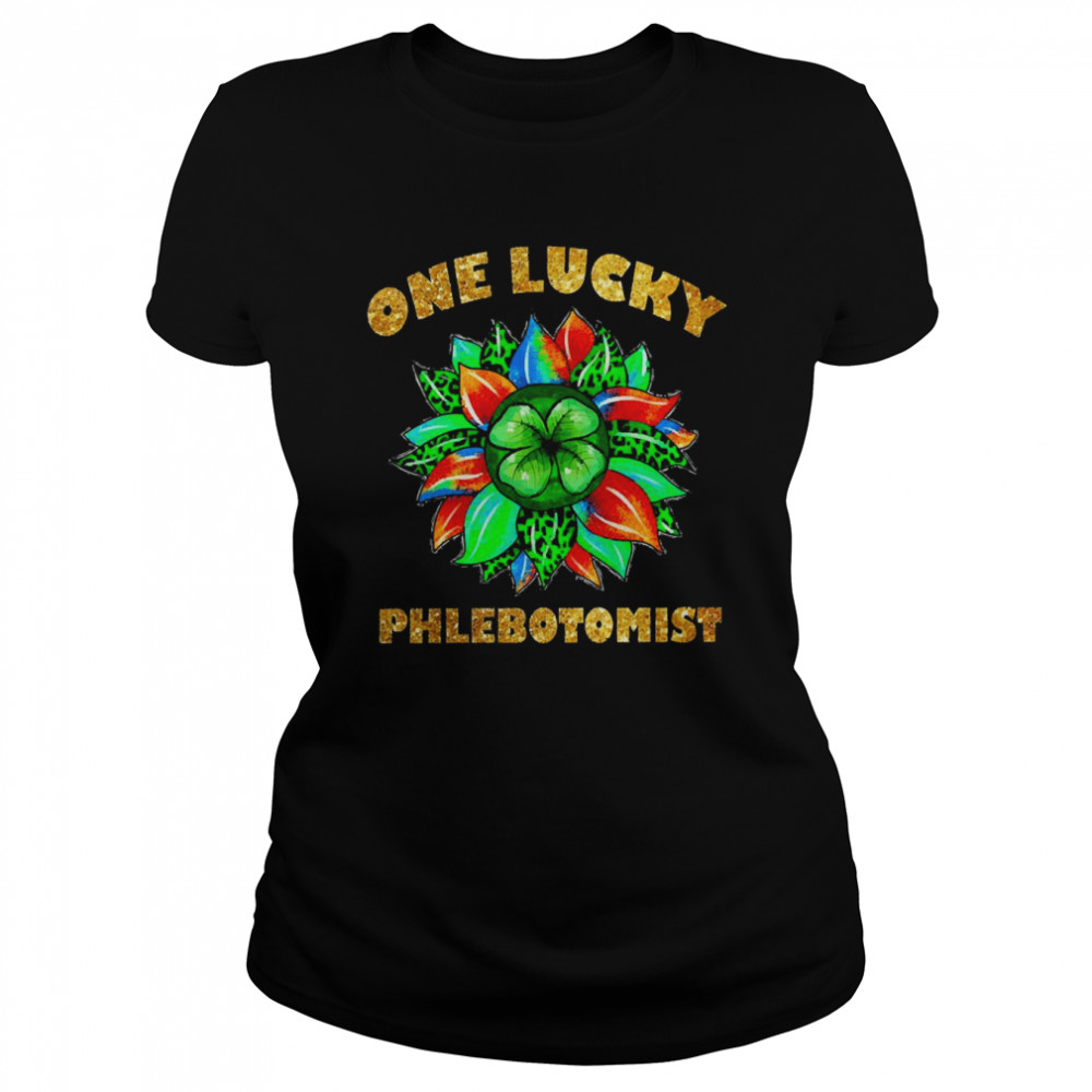 One Lucky Phlebotomist Classic Women's T-shirt