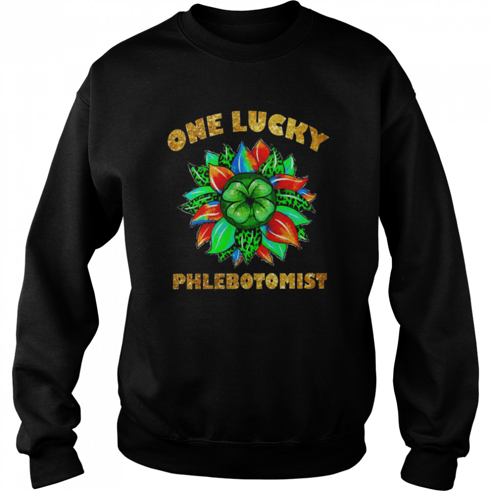 One Lucky Phlebotomist Unisex Sweatshirt