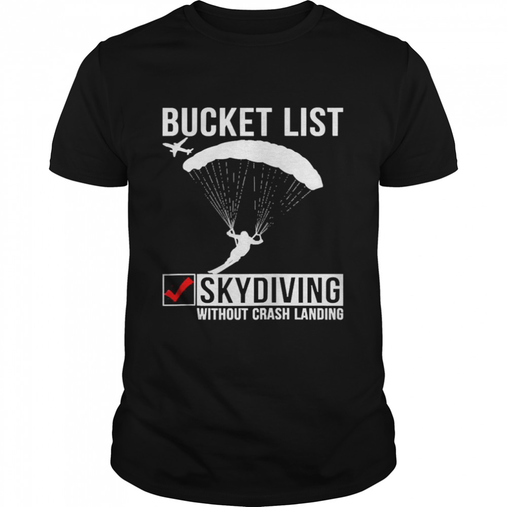 Skydiving Bucket List Parachute Skydiver Shirts