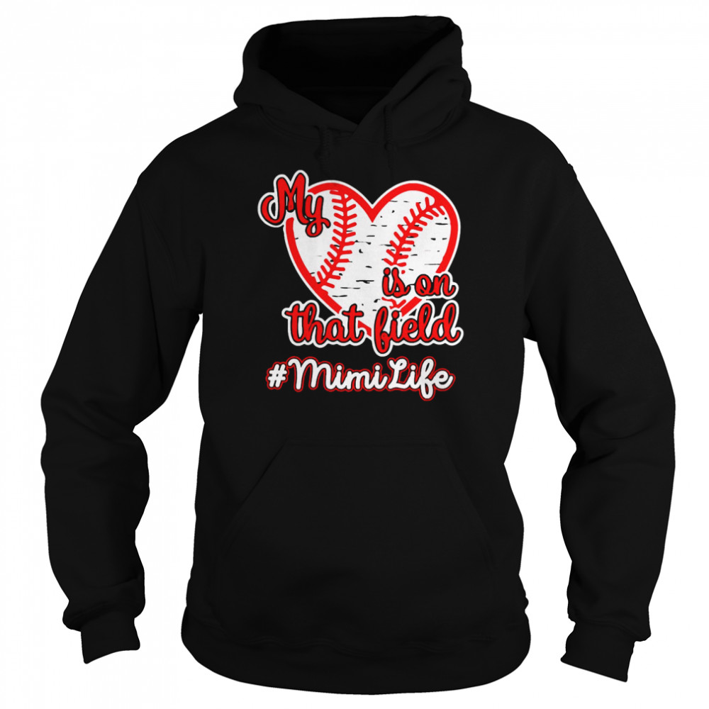 Softball Baseball My Heart Is On That Field Mimi Life Unisex Hoodie