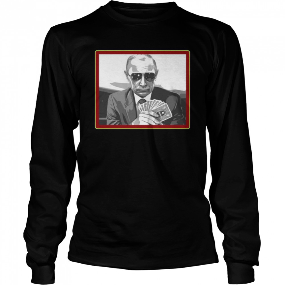 Putin Durak Poker Face Blyat Turns Who Is Your Vladdy  Long Sleeved T-shirt