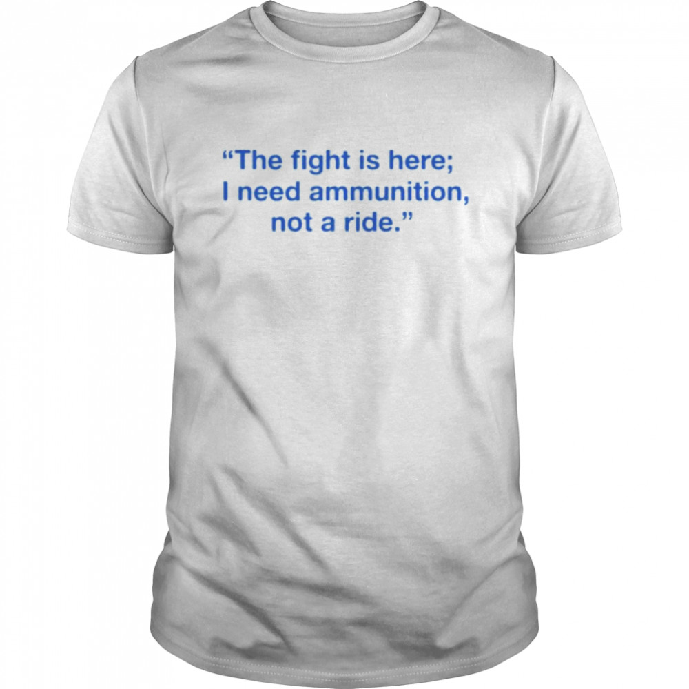 Thes fights iss heres Is needs ammunitions nots as rides shirts