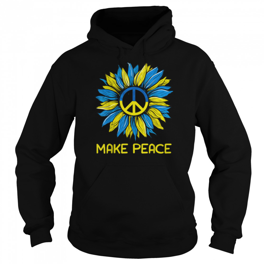 Make Peace Sunflower Ukrainian I Stand with Ukraine T- B09TPMDFVN Unisex Hoodie