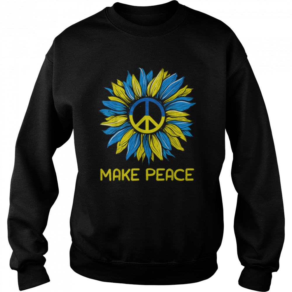 Make Peace Sunflower Ukrainian I Stand with Ukraine T- B09TPMDFVN Unisex Sweatshirt