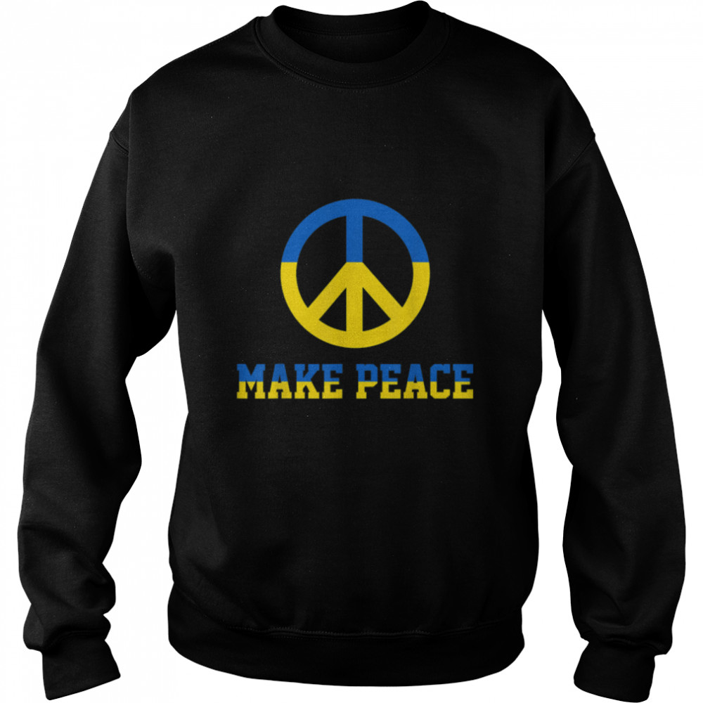 Make Peace I Stand With Ukraine Flag Support Ukraine T- B09TPM2V3F Unisex Sweatshirt