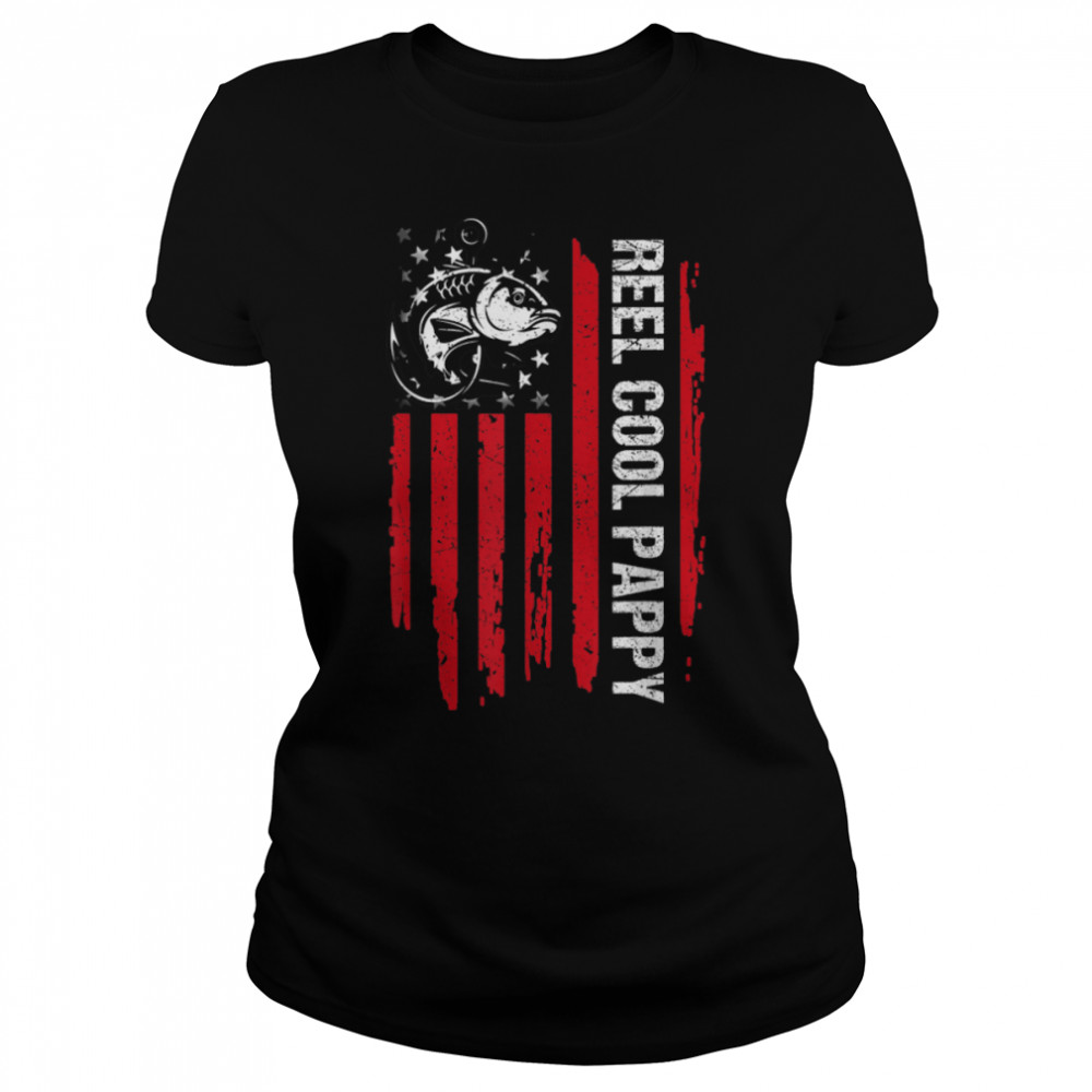 Mens Reel Cool Pappy T- American Flag Fishing Fathers Day T- B09TPHF3KY Classic Women's T-shirt