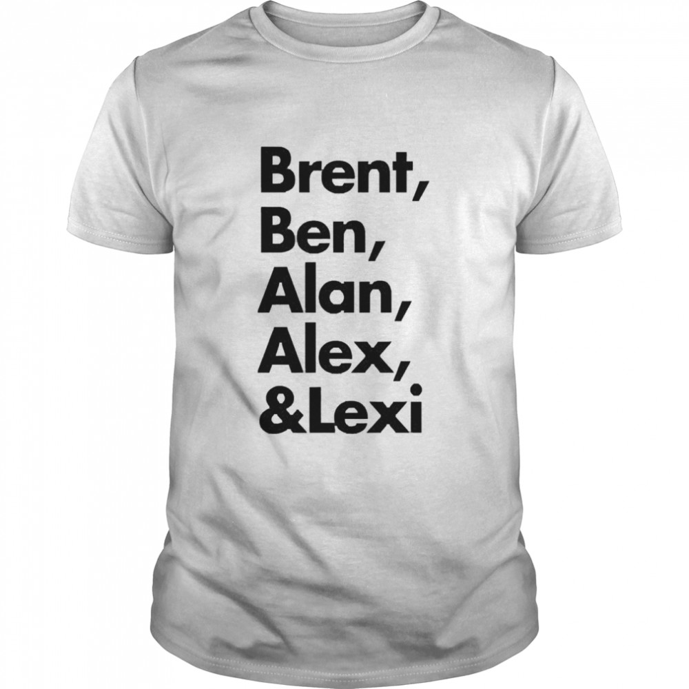 Brents Bens Alans Alexs Ands Lexis Shirts