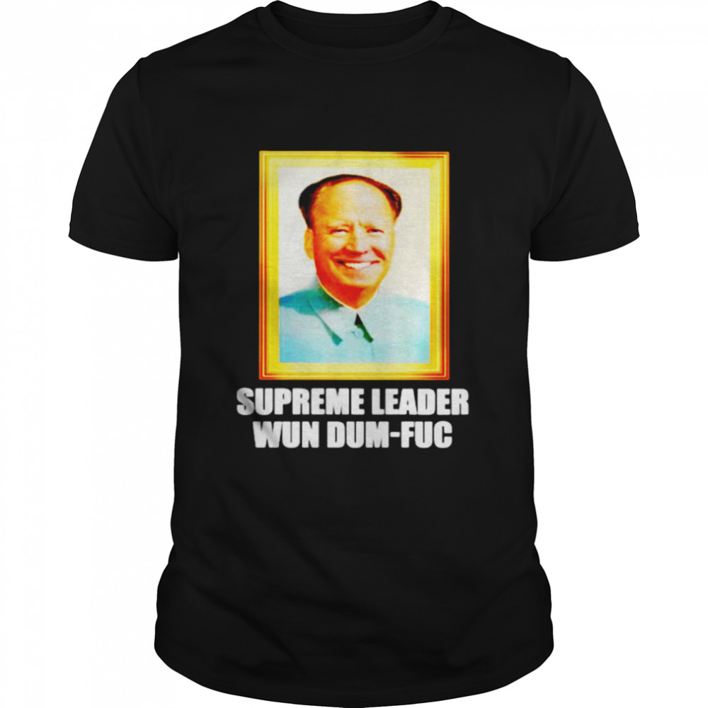Biden Mao Zedong supreme leader wun dum-fuc shirts