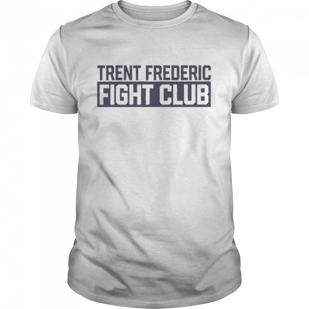 Trent Frederic Fight Club shirts