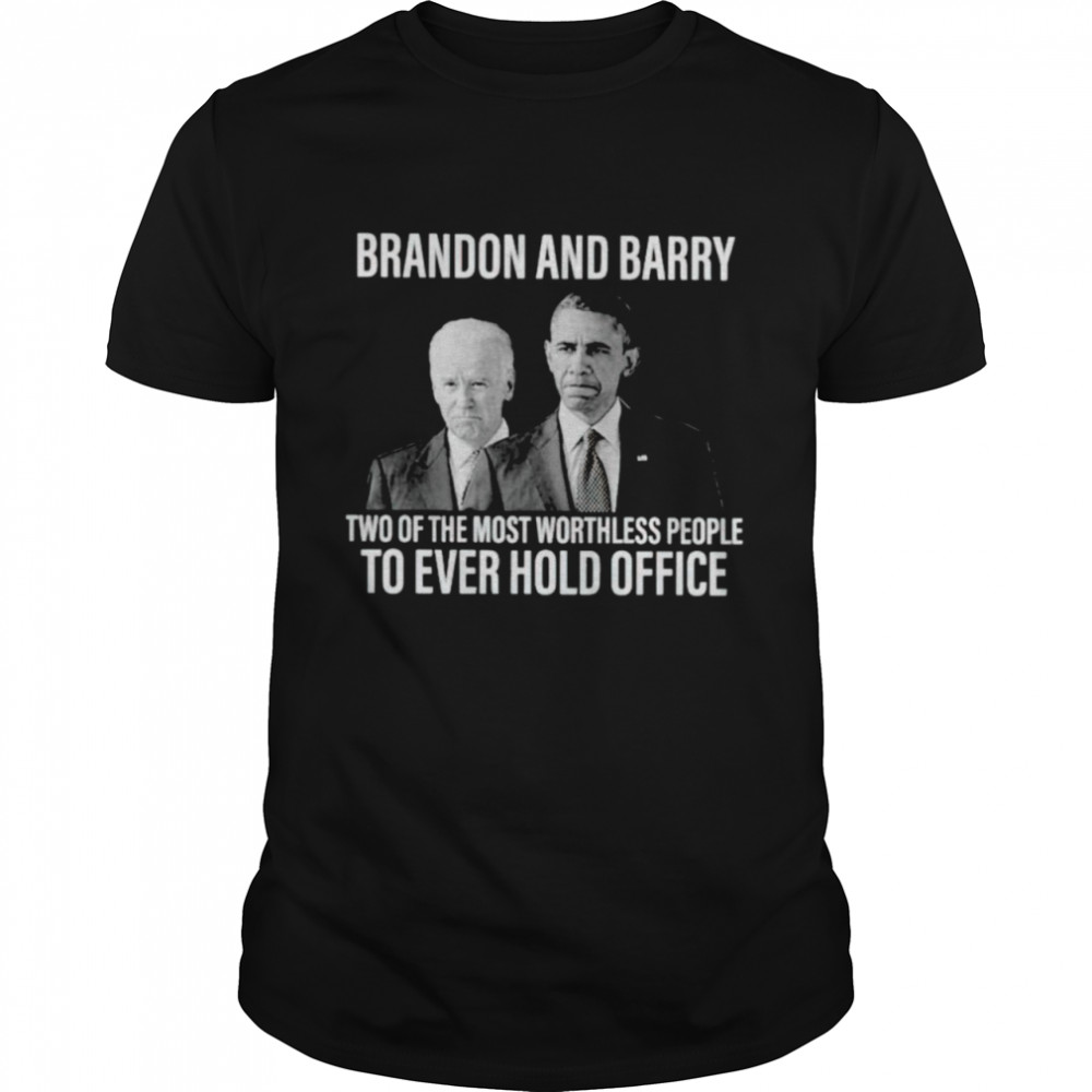 Brandon and Barry two of the most worthless people Biden and Obama shirts