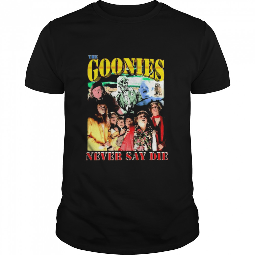 The Goonies Never Say Die T-Shirts