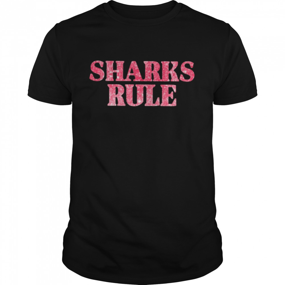 Sharks Rule Shirts