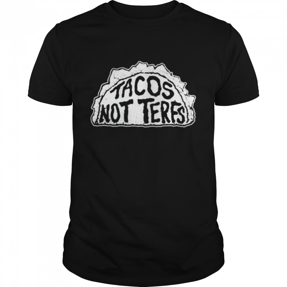 Tacoss nots terfss shirts