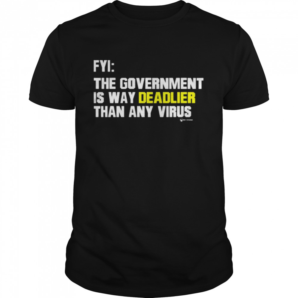 We Are Change Store Fyi The Government Is Way Deadlier Than Any Virus Luke Rudkowski shirts