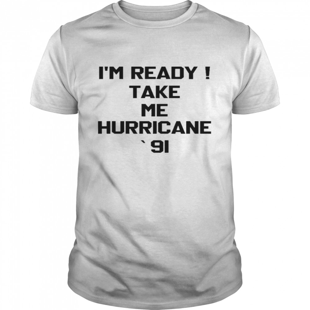 The Golden Girls I’m Ready Take Me Hurricane 91 T- Classic Men's T-shirt