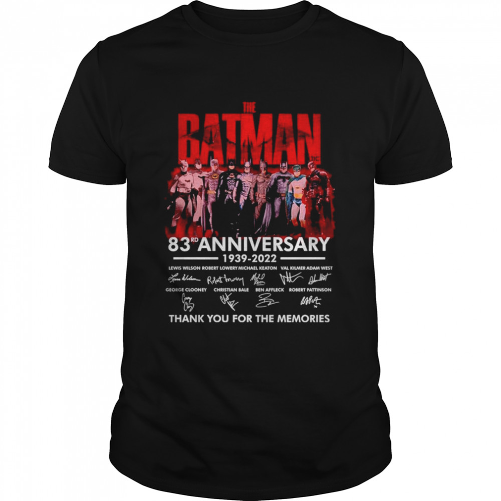 The Batman 83rd Anniversary 1939-2022 Thank You For The Memories Shirt