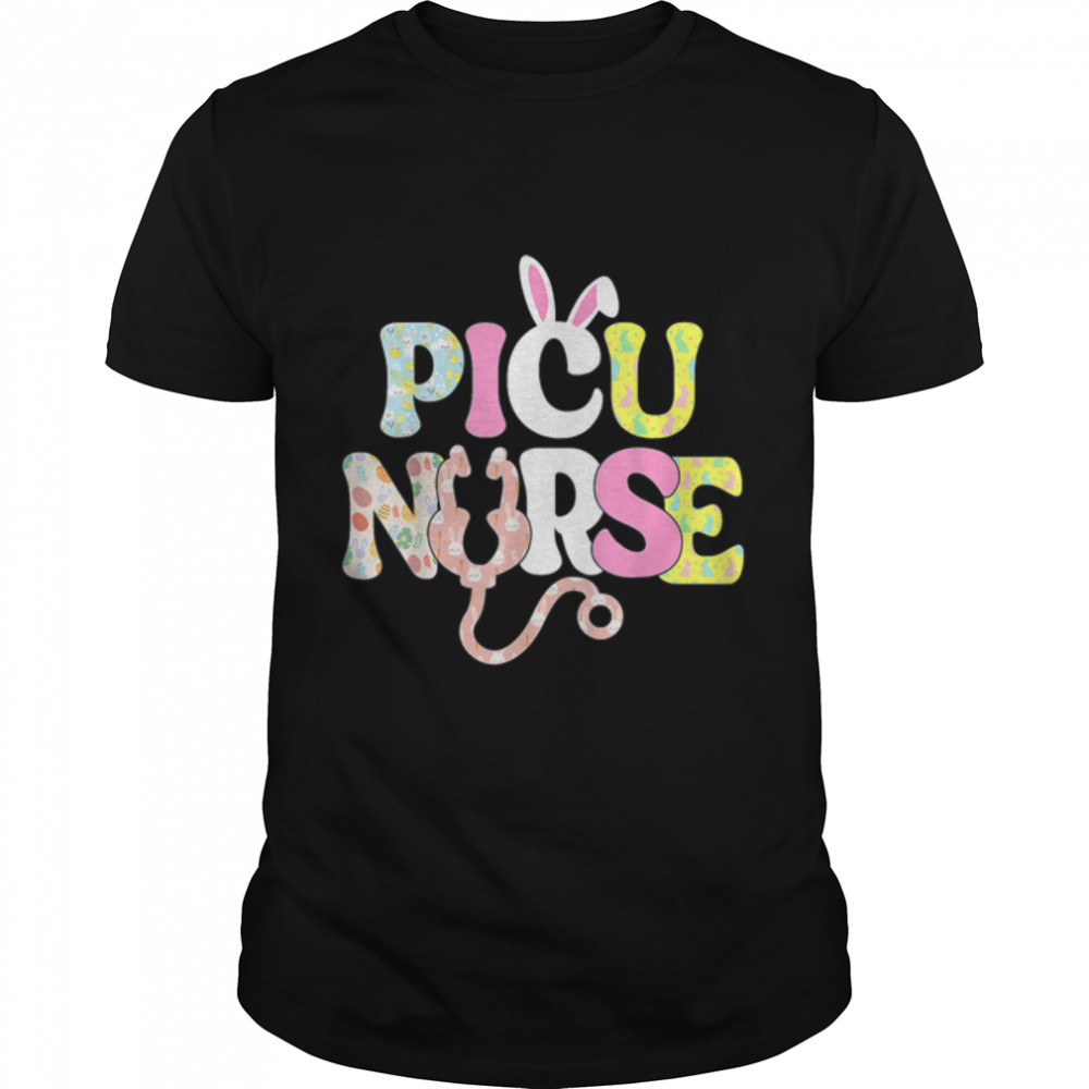 PICU Nurse Life Stethoscope Scrub Easter Day Cute Bunny Eggs T-Shirt B09VNXQLKMs