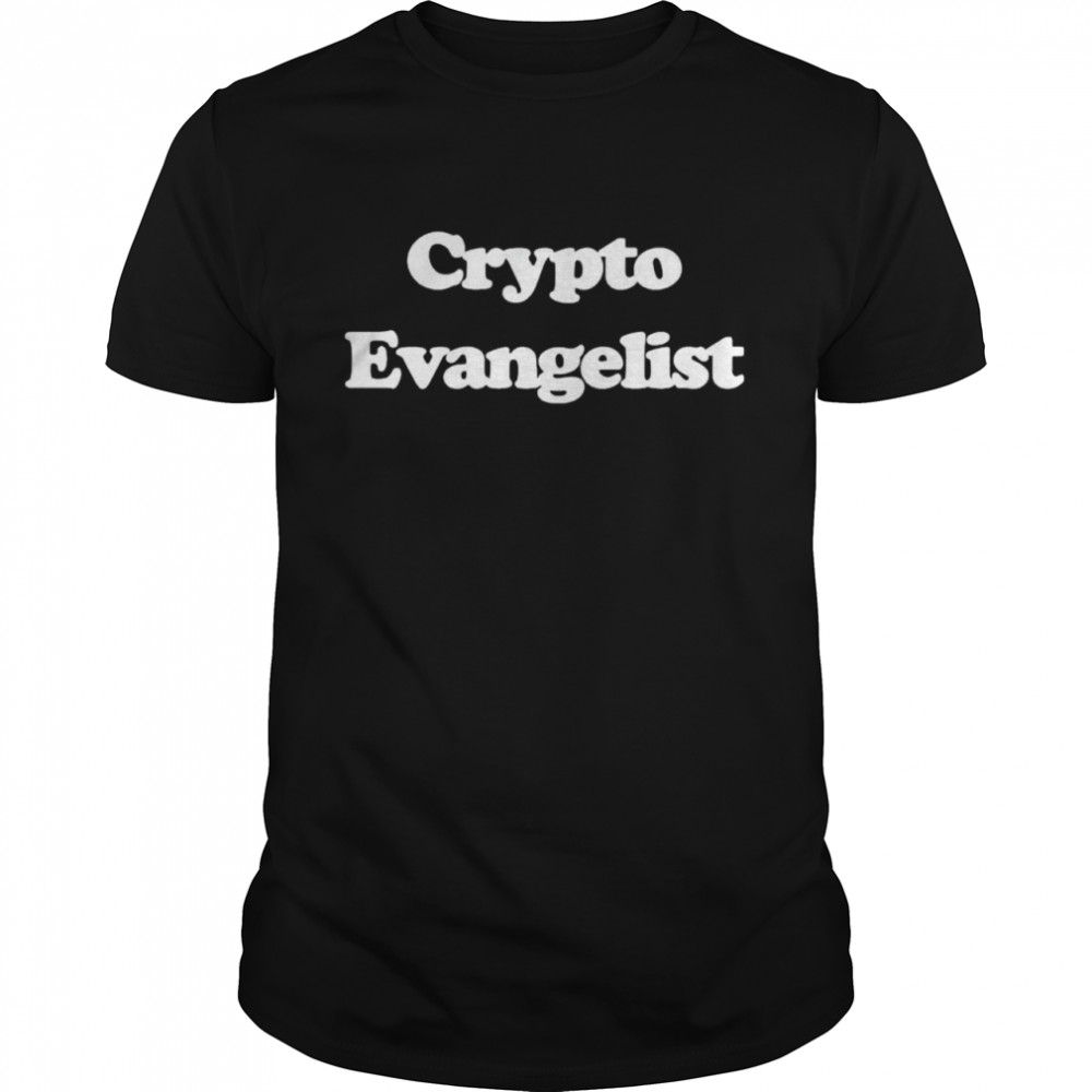 Crypto Evangelist shirts